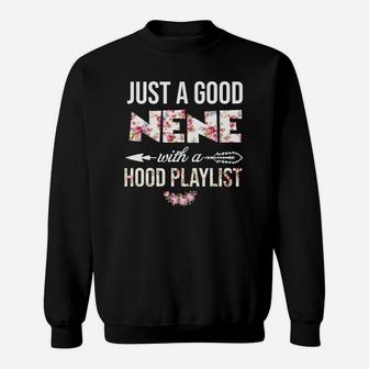 Just A Good Nene With A Hood Playlist Grandma Gift 5 Sweat Shirt - Seseable