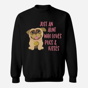 Just An Aunt Who Loves Pugs Cute Mothers Day Pug Gift Sweat Shirt - Seseable