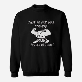 Just An Ordinary Demi Dad Fathers Dad Sweat Shirt - Seseable