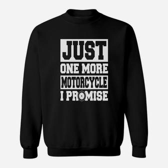 Just One More Motorcycle I Promise Biker Motorcycle Sweatshirt - Seseable