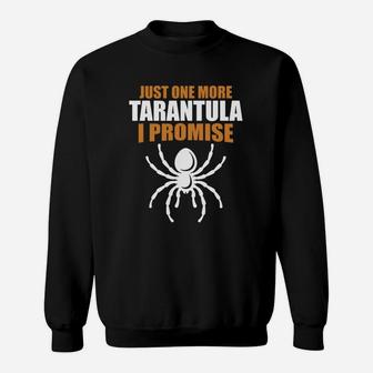 Just One More Tarantula I Promise Funny Tarantula Spider T-shirt Sweatshirt - Seseable