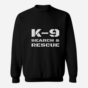 K9 Search And Rescue Dog Handler Trainer Sar K9 Team Unit Sweat Shirt - Seseable
