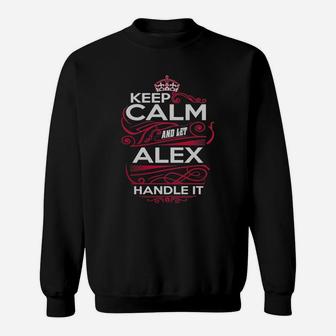 Keep Calm And Let Alex Handle It - Alex Tee Shirt, Alex Shirt, Alex Hoodie, Alex Family, Alex Tee, Alex Name, Alex Kid, Alex Sweatshirt Sweat Shirt - Seseable