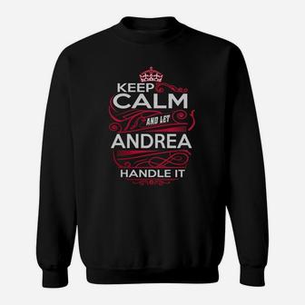 Keep Calm And Let Andrea Handle It - Andrea Tee Shirt, Andrea Shirt, Andrea Hoodie, Andrea Family, Andrea Tee, Andrea Name, Andrea Kid, Andrea Sweatshirt Sweat Shirt - Seseable