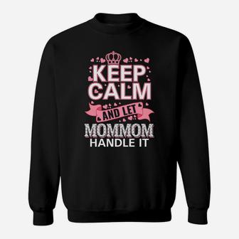 Keep Calm And Let Mommom Handle It Grandma Gifts Mama Sweat Shirt - Seseable