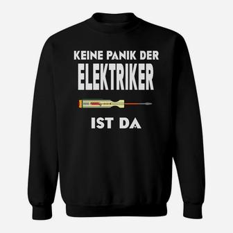 Keine Panik, Elektriker Ist Da - Lustiges Sweatshirt für Elektriker - Seseable