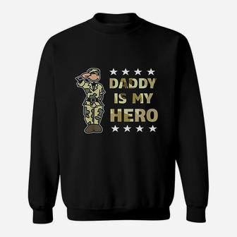 Kids Daddy Is My Hero Military, best christmas gifts for dad Sweat Shirt - Seseable