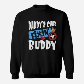 Kids Daddys Car Fixin Buddy Mechanic Dad And Son Gift Sweat Shirt - Seseable