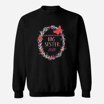 Kids Going To Be A Big Sister 2021 Flowers Sweat Shirt - Seseable