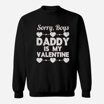 Kids Sorry Boys Daddy Is My Valentine Baby Girl Toddler Daughter Sweat Shirt - Seseable