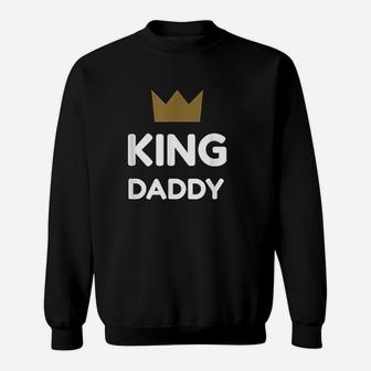 King Daddy Sweat Shirt - Seseable