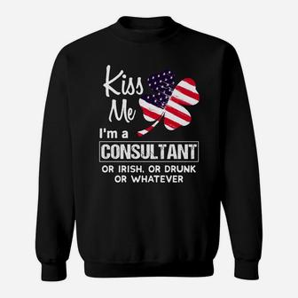 Kiss Me I Am A Consultant Irish Shamrock St Patricks Day 2021 Funny Saying Job Title Sweat Shirt - Seseable