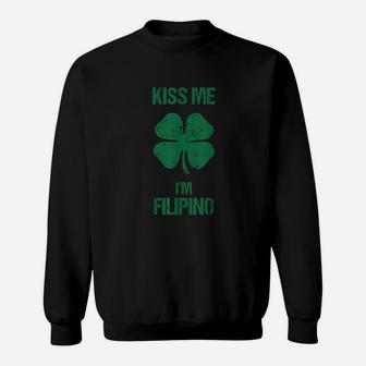 Kiss Me I Am Filipino St Patricks Day Philippines Gift Sweatshirt - Seseable