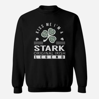 Kiss Me I'm A Stark Original Irish Legend Name Shirts Sweat Shirt - Seseable