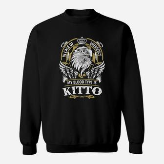 Kitto In Case Of Emergency My Blood Type Is Kitto -kitto T Shirt Kitto Hoodie Kitto Family Kitto Tee Kitto Name Kitto Lifestyle Kitto Shirt Kitto Names Sweat Shirt - Seseable