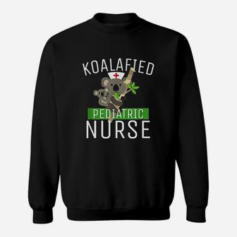 Koalafied Pedriatic Nurse Sweat Shirt - Seseable