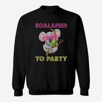 Koalafied To Party Koala Bear Funny Animal Pun Sweat Shirt - Seseable