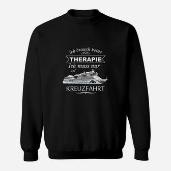 Kreuzfahrt Statt Therapie Das Original Sweatshirt - Seseable