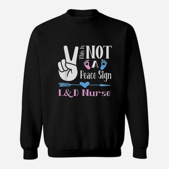 L And D Nurse Gift Assistant Funny Labor Delivery Nurse Sweat Shirt - Seseable