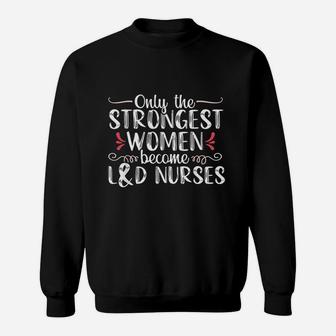Labor And Delivery Nurse Gift For Women Ld Nursing Sweat Shirt - Seseable