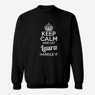 Laura Keep Calm And Let Laura Handle It Name Sweat Shirt - Seseable