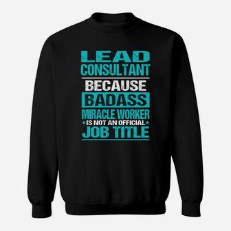 Lead Consultant Job Title Sweat Shirt - Seseable