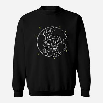 Leave It Better Than You Found It Earth Day Sweat Shirt - Seseable