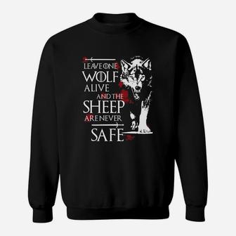 Leave One Wolf Alive And The Sheep Are Never Safe T-shirt Sweatshirt - Seseable