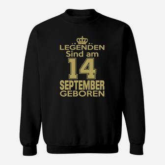 Legenden Sind Am 14 September Geboren Sweatshirt - Seseable