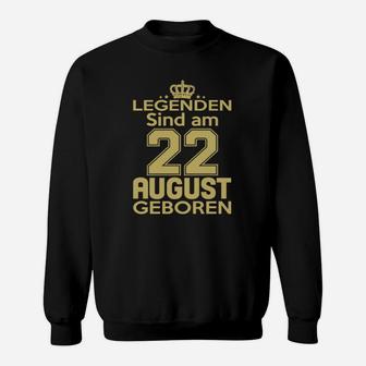 Legenden Sind Am 22 August Geboren Sweatshirt - Seseable