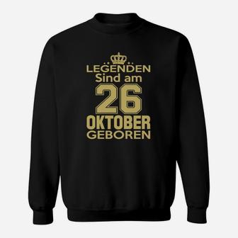 Legenden Sind Am 26 Oktober Geboren Sweatshirt - Seseable