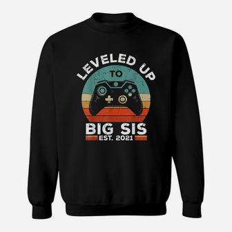 Leveled Up To Big Sister Est 2021 Promoted To Big Sis Gift Sweat Shirt - Seseable