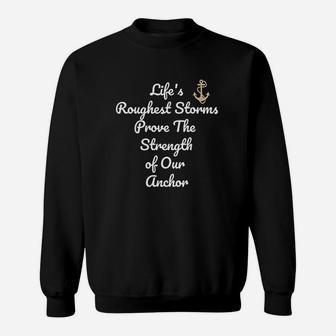 Lifes Roughest Storms Prove The Strength Of Our Anch Gift Sweat Shirt - Seseable