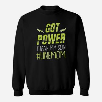 Lineman Got Power Thank My Son Lineman Mom Cool Sweat Shirt - Seseable