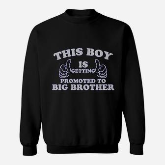 Little Boys' This Boy Is Getting Promoted To Big Brother Sweatshirt - Seseable