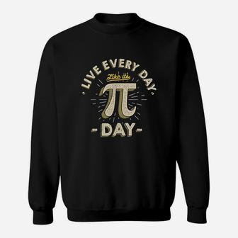 Live Every Day Like Its Pi Day Funny Vintage Pi Day Gift Sweat Shirt - Seseable