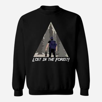 Lost In The Forest Funny Hiking Gift For Camping Lovers Sweatshirt - Seseable