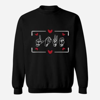 Love Finger Sign Language Asl Valentine's Day Gift For Deaf Sweatshirt - Seseable