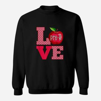 Love Pre-k Cute Preschool Teacher Gift Sweat Shirt - Seseable