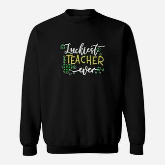Luckiest Teacher Ever Sweat Shirt - Seseable