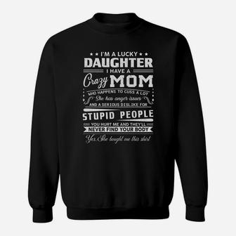 Lucky Daughter Of A Crazy Mom Sweat Shirt - Seseable