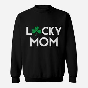 Lucky Mom St Patricks Pattys Day Mama Momma Gift Sweat Shirt - Seseable