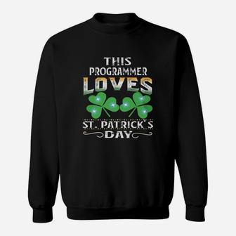 Lucky Shamrock This Programmer Loves St Patricks Day Funny Job Title Sweat Shirt - Seseable