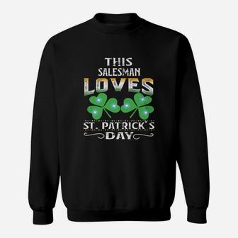 Lucky Shamrock This Salesman Loves St Patricks Day Funny Job Title Sweat Shirt - Seseable