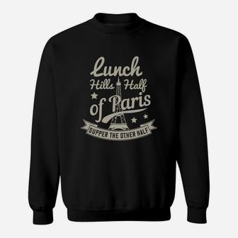 Lunch Kills Half Of Paris Supper The Other Half Sweat Shirt - Seseable