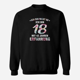 Lustiges 60. Geburtstag Sweatshirt 18 mit 42 Jahren Erfahrung - Seseable