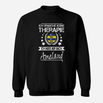Lustiges Ameland Fan-Sweatshirt, Therapie Fußball Spruch - Seseable