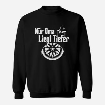 Lustiges Auto-Tuning-Fan Sweatshirt 'Nur Oma Liegt Tiefer', Felgen-Motiv - Seseable
