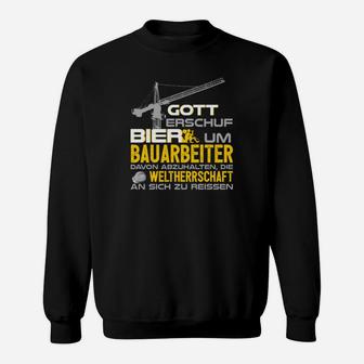 Lustiges Bauarbeiter Sweatshirt: Gott erschuf Bier Spruch - Seseable