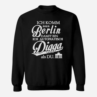 Lustiges Berliner Dialekt Sweatshirt Ich komm aus Berlin, Digga - Seseable